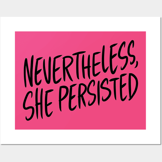 Nevertheless, She Persisted Wall Art by Adamtots